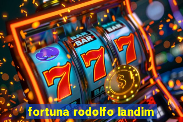 fortuna rodolfo landim